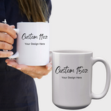 Custom Mug - 11, 15 or 20 oz