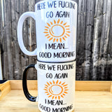 Here We F****** Go Again Mug
