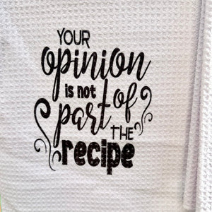 Your Opinion is not part of the Recipe Waffle Weave Towel