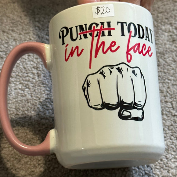Punch Today in the Face Mug