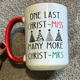 One Last Christ-Miss, Many More Christ-Mrs Mug