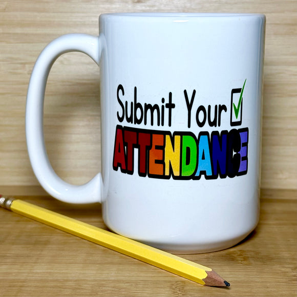 Submit Your Attendance Mug